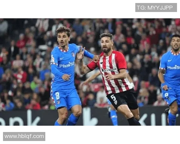 西甲激战毕尔巴鄂竞技与马德里竞技谁能笑到最后